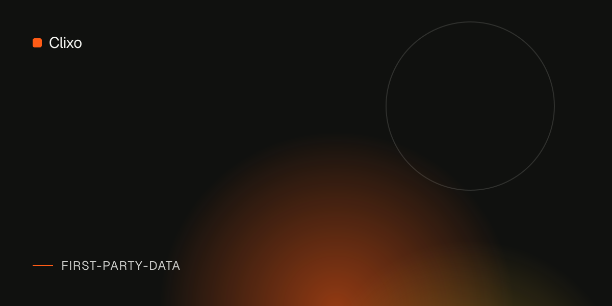 First-Party Data Collection for Marketing Attribution: What Teams Need to Know — Clixo