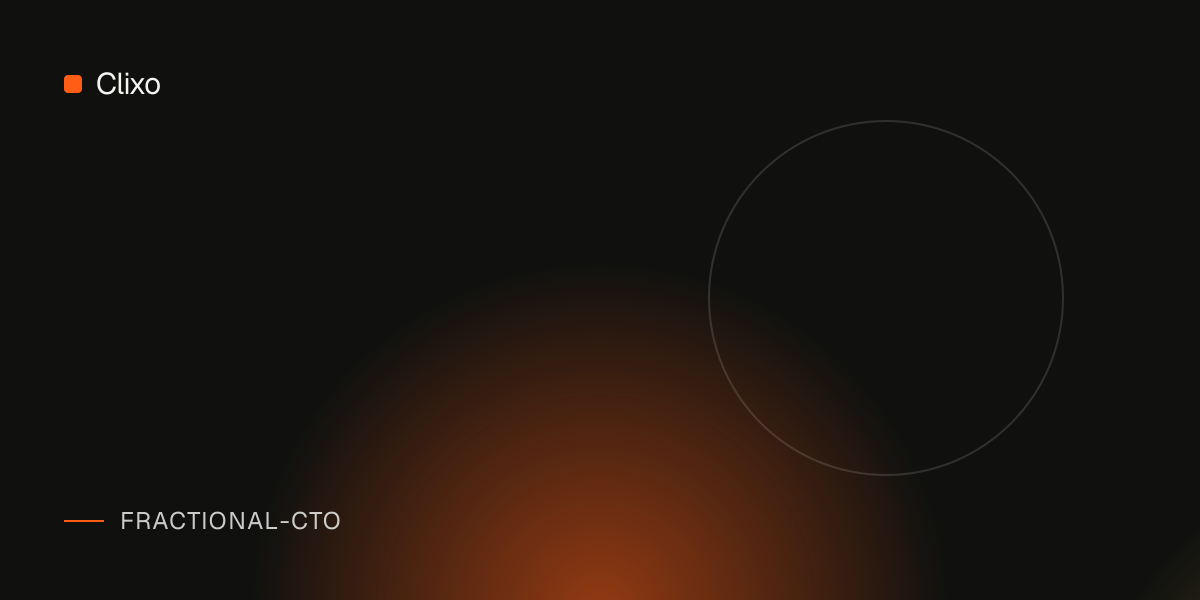 Fractional CTO vs Full-Time CTO: A Practical Cost and Fit Comparison — Clixo