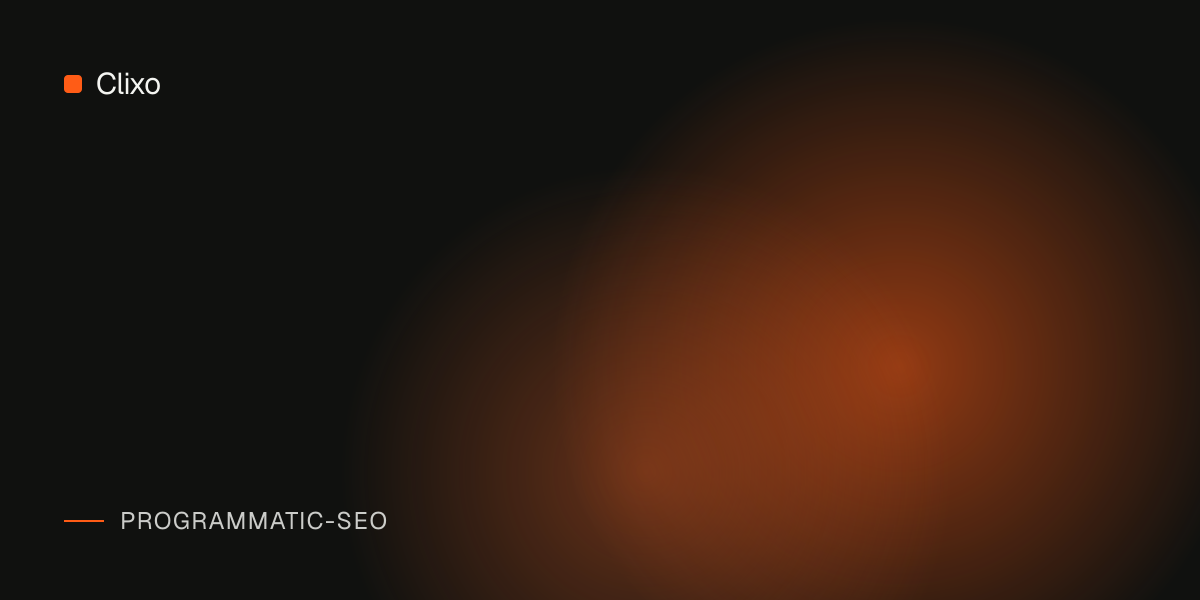 How to Build Programmatic SEO Pages for a SaaS Product — Clixo