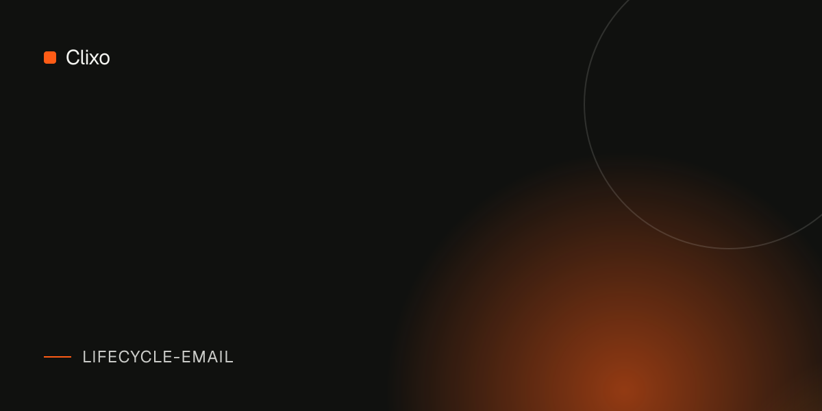Lifecycle Email Automation for Founders: What It Is and Where to Start — Clixo