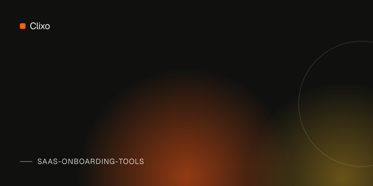 SaaS Onboarding Tools: Build vs Buy — How to Make the Right Call — Clixo