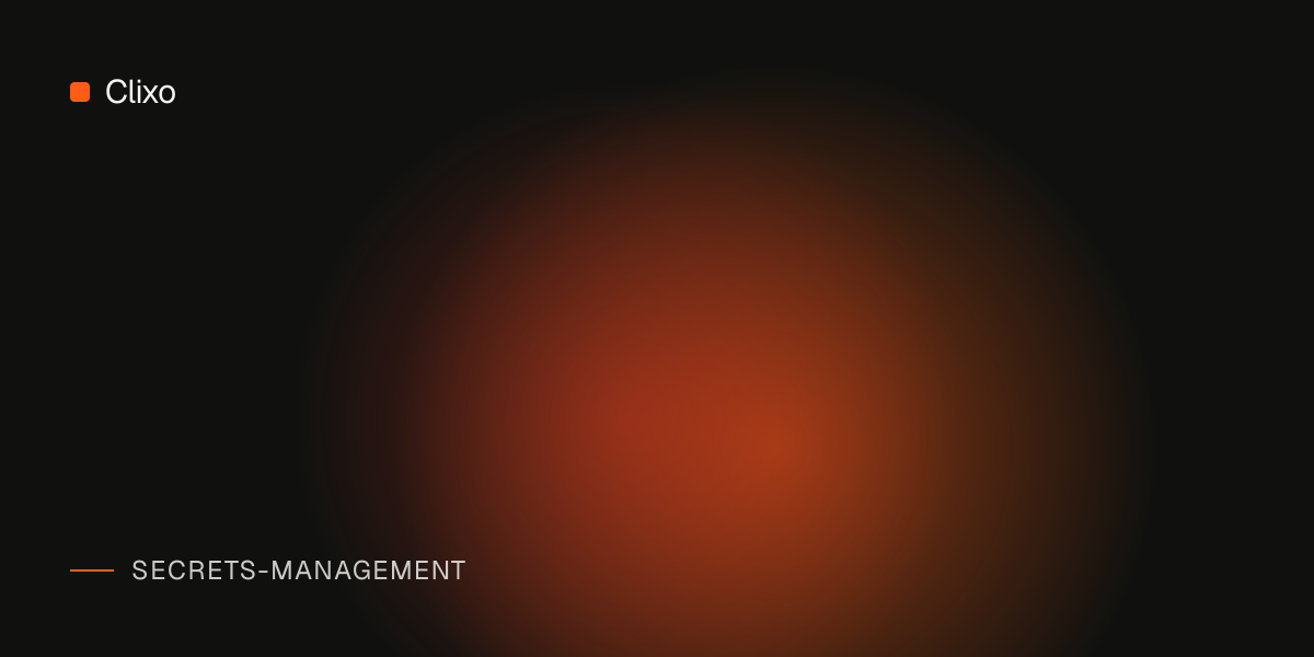 Secrets Management Best Practices for Web Applications — Clixo