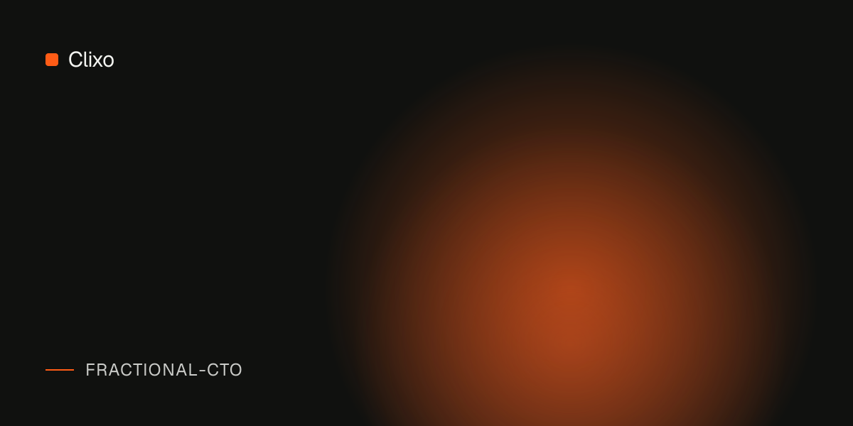 What Is a Fractional CTO? Role, Scope, and Who Actually Needs One — Clixo